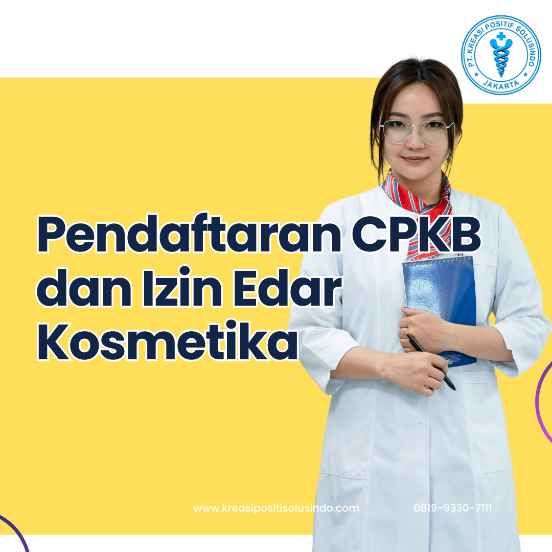 Jasa Pengurusan Pendaftaran CPKB dan Izin Edar Kosmetika